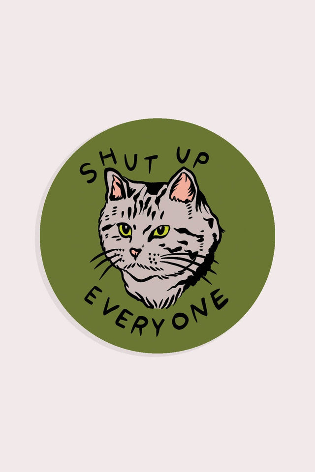 Stay Home Club - Shut Up Everyone Vinyl Sticker