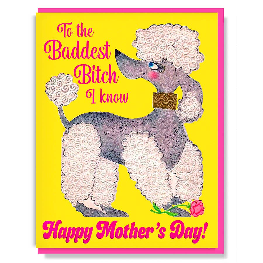 Smitten Kitten - To the Baddest Bitch I Know Mother's Day Card