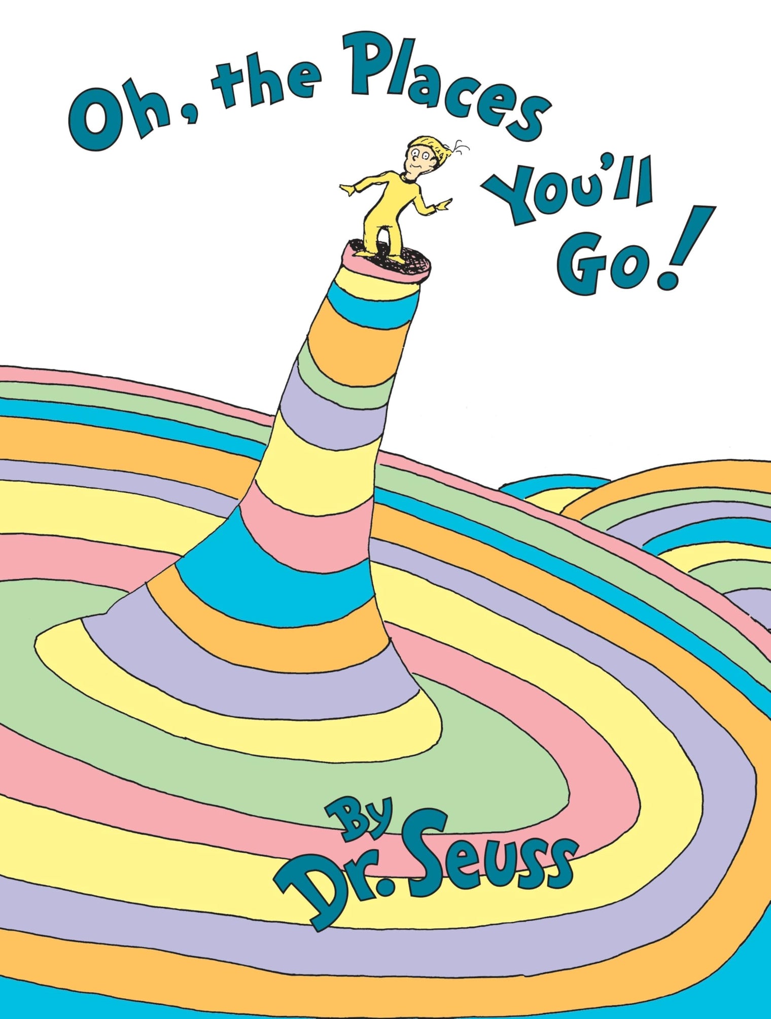 Oh, the Places You'll Go! - Dr. Seuss