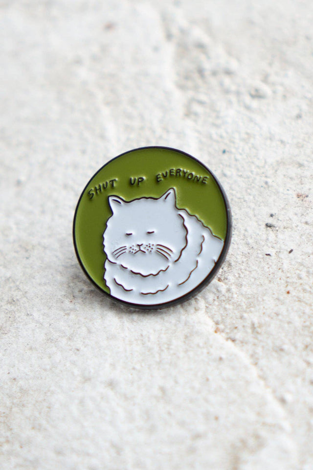 Stay Home Club - Shut Up Everyone Pin | Enamel Cat Lapel Pin