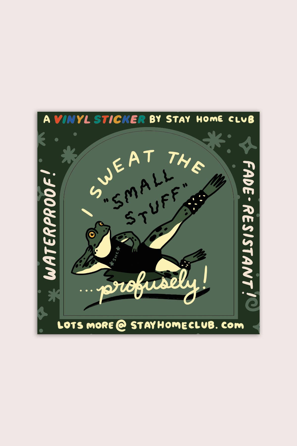 Stay Home Club - Sweat the Small Stuff Vinyl Sticker