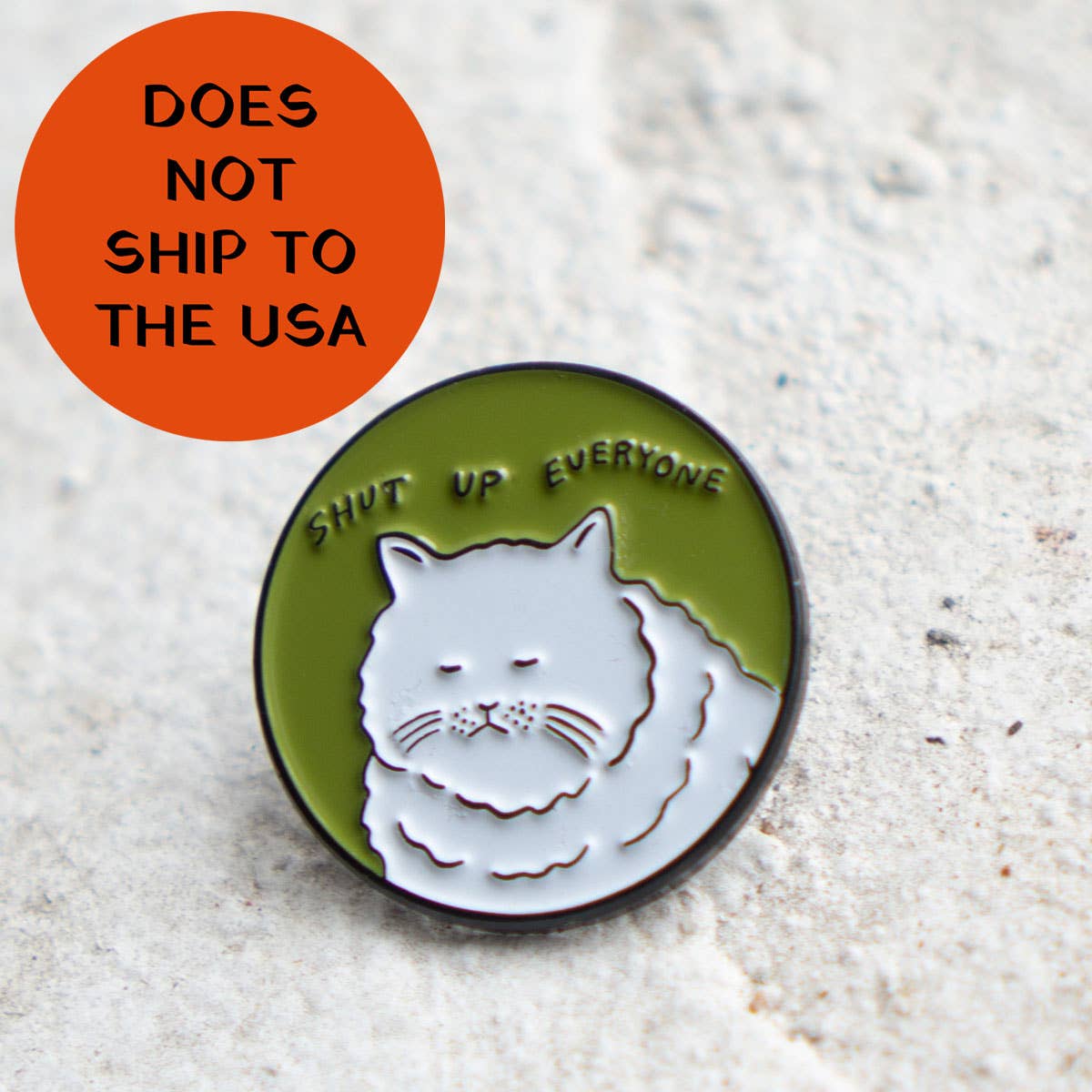 Stay Home Club - Shut Up Everyone Pin | Enamel Cat Lapel Pin