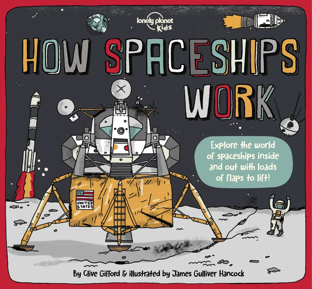 How Spaceships Work: Brilliant Facts & Lift the Flaps, Amazing Illustrations, Learn How Rockets Blast Off, Awesome Astronauts & Moon Missions
