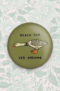 Stay Home Club - Reach for yer Dreams Goose Magnet