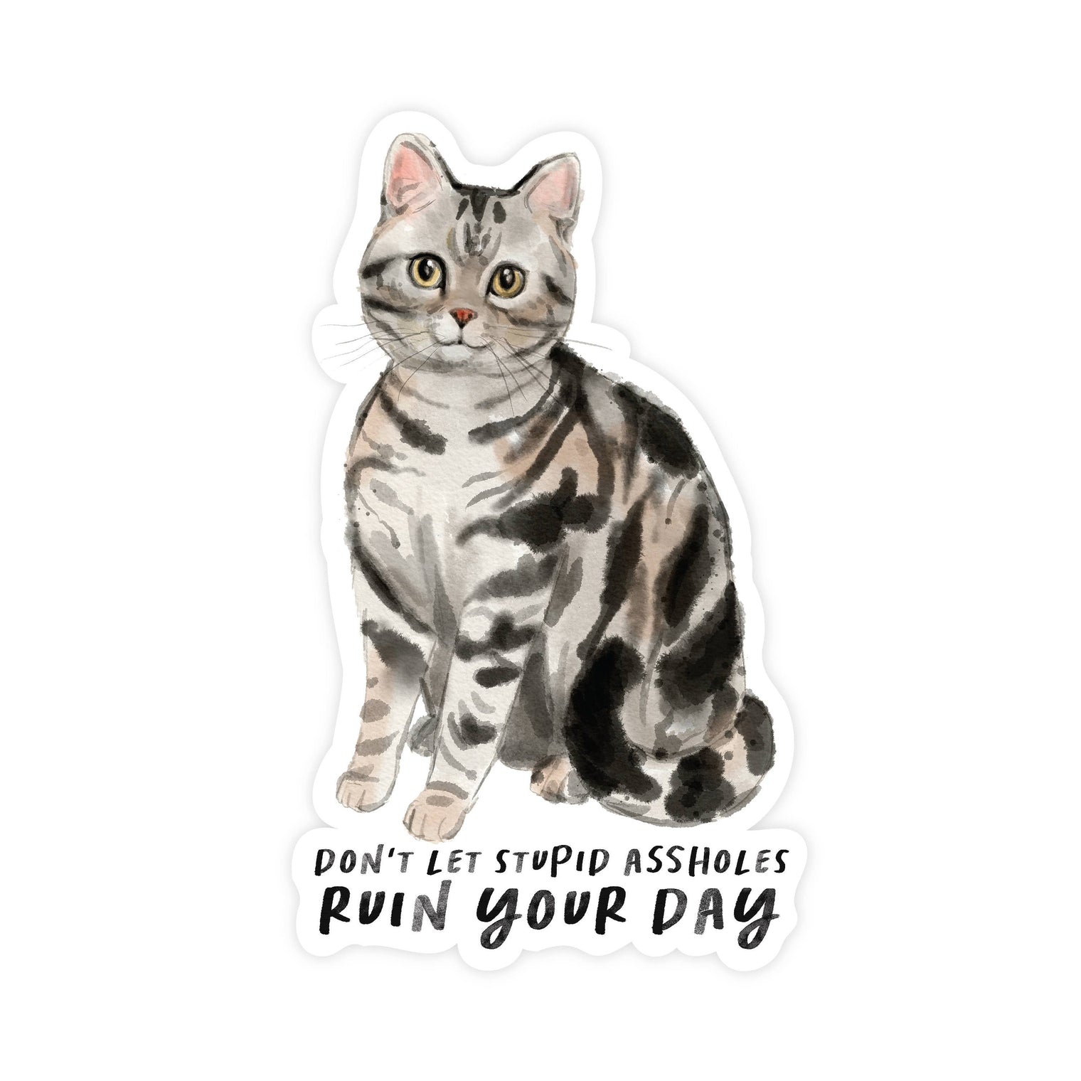 Pretty by Her - Don't Let Stupid Assholes Ruin Your Day Sticker