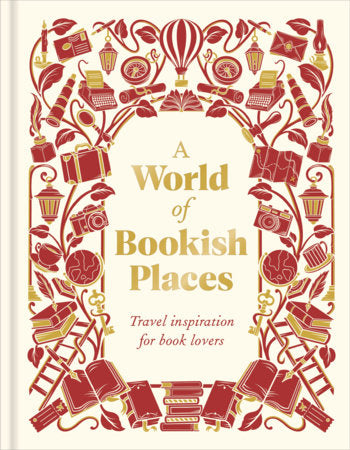 A World of Bookish Places - Travel Inspiration for Book Lovers