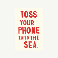 Toss Your Phone Into The Sea Poster
