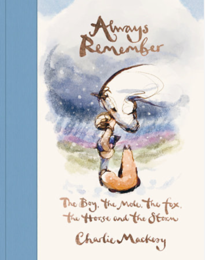 Always Remember -  The Boy, the Mole, the Fox, the Horse and the Storm