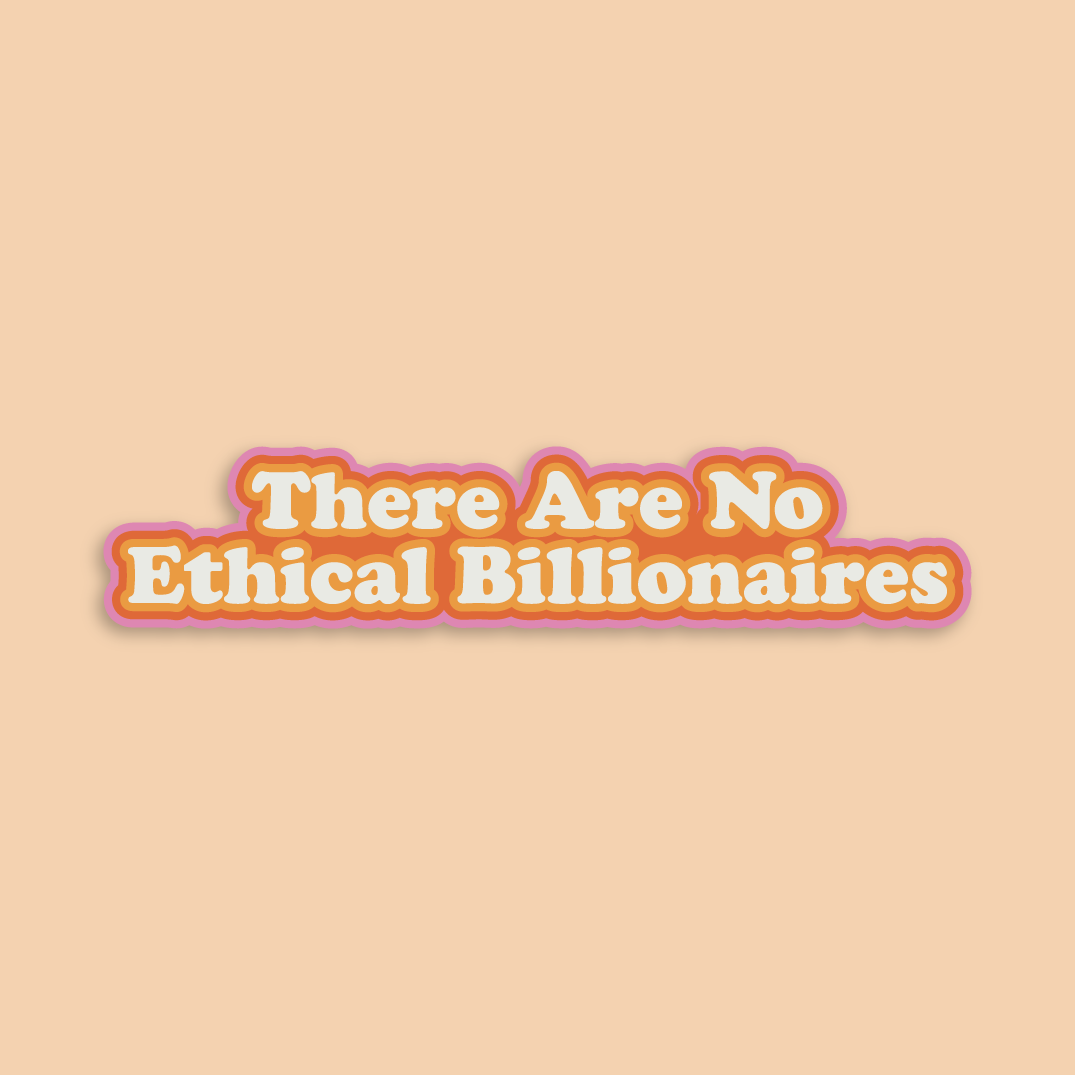 Le Petit Lapin Art Studio - No Ethical Billionaires Sticker