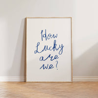 How Lucky Are We Large Sign