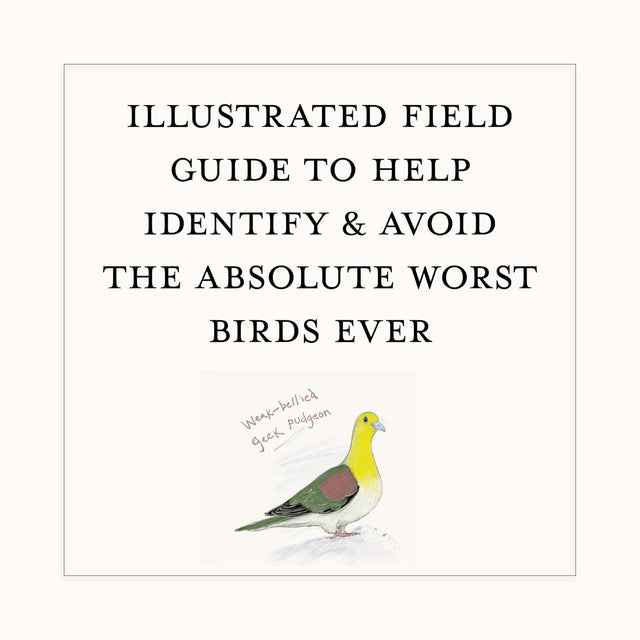 A Dumb Birds Field Guide to the Worst Birds Ever