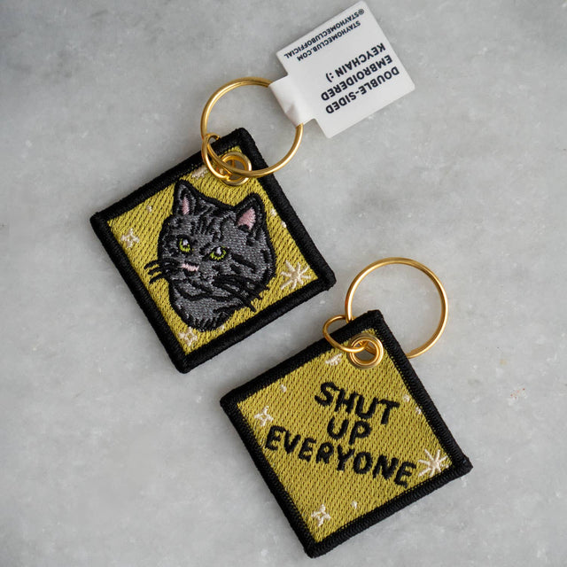 Stay Home Club - Shut Up Everyone (Cat) - Embroidered Keychain