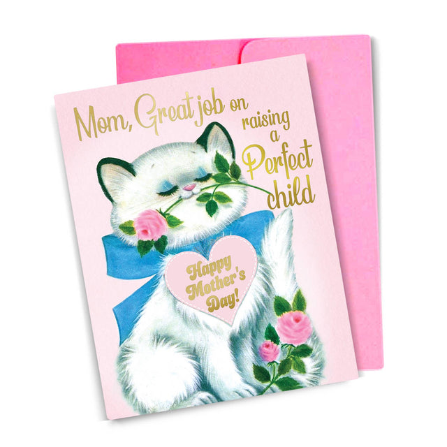 Smitten Kitten - Mom, Great Job On Raising A Perfect Child Card