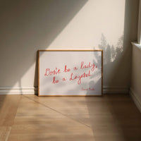 Don't Be a Lady, Be a Legend Poster