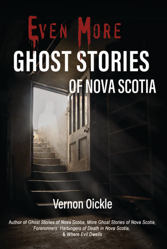 Even More Ghost Stories of Nova Scotia